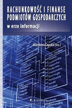 Okładka - Rachunkowość i finanse podmiotów gospodarczych w erze informacji - Wiesława Caputa (red.)