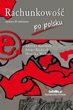 Okładka - Rachunkowość po polsku (wyd. II zmienione) - Antoni Kożuch, Monika Wakuła
