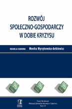 Okładka - Rozwój społeczno-gospodarczy w dobie kryzysu. Tom 17 - Monika Wyrzykowska-Antkiewicz