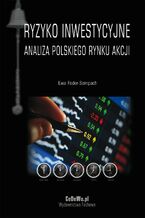 Okładka - Ryzyko inwestycyjne. Analiza polskiego rynku akcji - Ewa Feder-Sempach