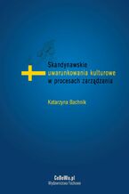 Okładka - Skandynawskie uwarunkowania kulturowe w procesach zarządzania - Katarzyna Bachnik