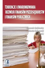 Okładka - Tendencje i uwarunkowania rozwoju finansów przedsiębiorstw i finansów publicznych - Sławomir Antkiewicz, Marcin Kalinowski (red.)