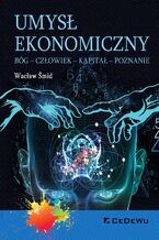 Okładka - Umysł ekonomiczny. Bóg - Człowiek - Kapitał - Poznanie - Wacław Šmid