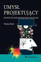 Okładka - Umysł projektujący. Powstawanie nowej metodologii - Wacław Šmid