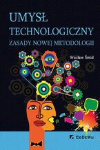 Okładka - Umysł technologiczny. Zasady nowej metodologii - Wacław Šmid