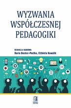 Okładka - Wyzwania współczesnej pedagogiki - Daria Becker-Pestka, Elżbieta Kowalik (red.)