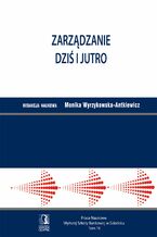 Okładka - Zarządzanie dziś i jutro. Tom 16 - Monika Wyrzykowska-Antkiewicz