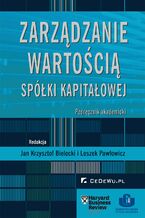 Okładka - Zarządzanie wartością spółki kapitałowej. Podręcznik akademicki - Jan Krzysztof Bielecki, Leszek Pawłowicz (red.)