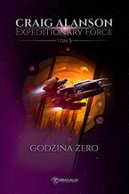 Okładka - Expeditionary Force. Tom 5. Godzina Zero - Craig Alanson