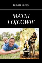 Okładka - Matki i ojcowie - Tomasz Łączek