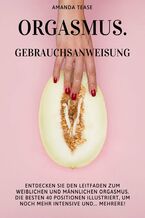 Okładka - Orgasmus. Gebrauchsanweisung - Amanda Tease
