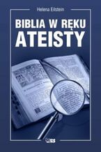 Okładka - Biblia w ręku ateisty - Helena Eilstein