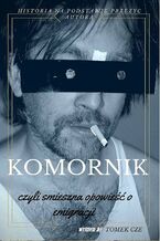 Okładka - Komornik, czyli śmieszna opowieść o emigracji - Tomek Cze
