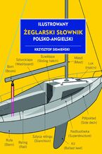Okładka - Ilustrowany żeglarski słownik polsko-angielski - Krzysztof Siemieński