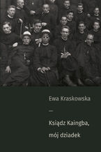 Okładka - Ksiądz Kaingba, mój dziadek - Ewa Kraskowska