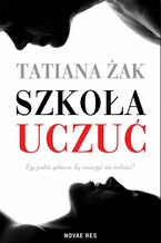 Okładka - Szkoła uczuć - Tatiana Żak