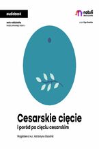 Okładka - Cesarskie cięcie i poród po cięciu cesarskim - Magdalena Hul, Katarzyna Osadnik
