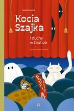 Okładka - Kocia Szajka i duchy w teatrze - Agata Romaniuk