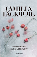 Okładka - Morderstwa i woń migdałów - Camilla Läckberg