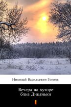 Okładka - Вечера на хуторе близ Диканьки (Wieczory na chutorze w pobliżu Dikańki) - Николай Васильевич Гоголь, Nikołaj Wasiljewicz Gogol