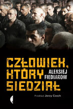Okładka - Człowiek, który siedział - Aleksiej Fiediarow