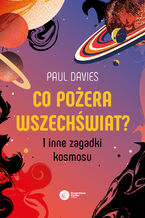 Okładka - Co pożera wszechświat? I inne zagadki kosmosu - Paul Davies