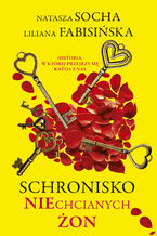 Okładka - Schronisko niechcianych żon - Natasza Socha, Liliana Fabisińska