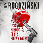 Miłość ci nic nie wybaczy