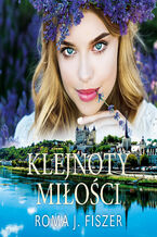 Okładka - Klejnoty miłości (#1). Klejnoty miłości - Roma J. Fiszer