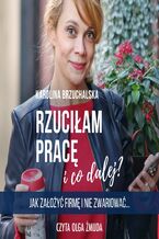 Okładka - Rzuciłam pracę i co dalej? Jak zostać najlepszą Wirtualną Asystentką w branży i nie zwariować - Karolina Brzuchalska