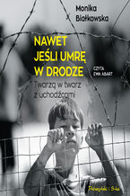 Okładka - Nawet jeśli umrę w drodze - Monika Białkowska