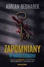Okładka - Zapomniany. W matni strachu - Adrian Bednarek