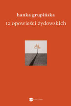 Okładka - 12 opowieści żydowskich - Hanka Grupińska