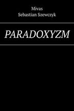 Okładka - Paradoxyzm - Mivas Mivas