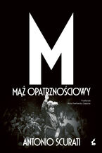 Okładka - M. Mąż opatrznościowy - Antonio Scurati