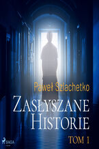 Okładka - Zasłyszane historie. Tom 1 - Paweł Szlachetko