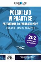 Okładka - Polski ład w praktyce Przewodnik po zmianach 2022.Podatki , rachunkowość - Praca zbiorowa
