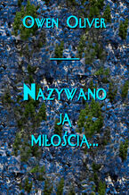Okładka - Nazywano ją miłością - Owen Oliver (Sir Joshua Albert Flynn)