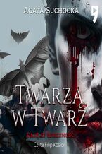 Twarzą w twarz. Daję ci wieczność akt 2