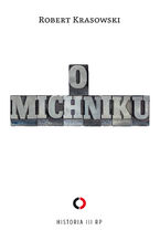 Okładka - O Michniku - Robert Krasowski