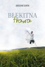 Okładka - Błękitna trawa - Grzegorz Szatek
