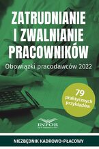 Okładka - Zatrudnianie i zwalnianie pracowników Obowiązki pracodawców 2022 - Praca zbiorowa