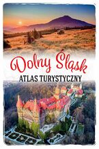 Okładka - Atlas turystyczny Dolny Śląsk - Monika Bronowicka