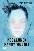 Okładka - Pocałunek panny wodnej - Jerzy Buczyński
