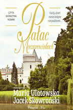 Okładka - Pałac w Moczarowiskach - Jacek Skowroński, Maria Ulatowska