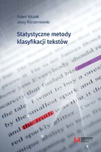 Okładka - Statystyczne metody klasyfikacji tekstów - Adam Idczak, Jerzy Korzeniewski