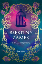 Okładka - Błękitny Zamek - Lucy Maud Montgomery