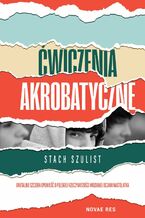 Okładka - Ćwiczenia akrobatyczne - Stach Szulist