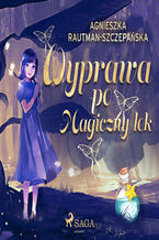 Okładka - Wyprawa po magiczny lek - Agnieszka Rautman-Szczepańska