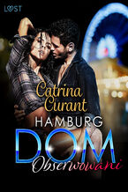 Okładka - Hamburg DOM: Obserwowani  opowiadanie erotyczne - Catrina Curant